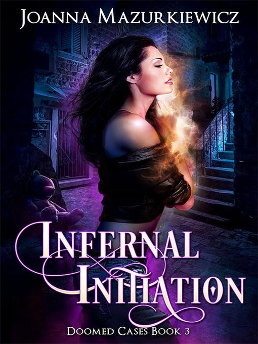 Title details for Infernal Initiation (Doomed Cases Book 3) by Joanna Mazurkiewicz - Available